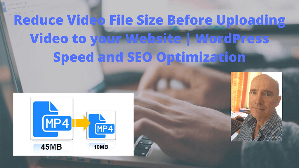 Reduce Video File Size Before Uploading Video to your Website
