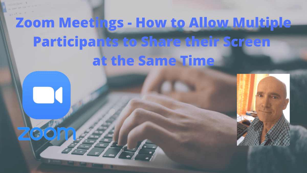Zoom Meetings - How to Allow Multiple Participants to Share their Screen at the Same Time