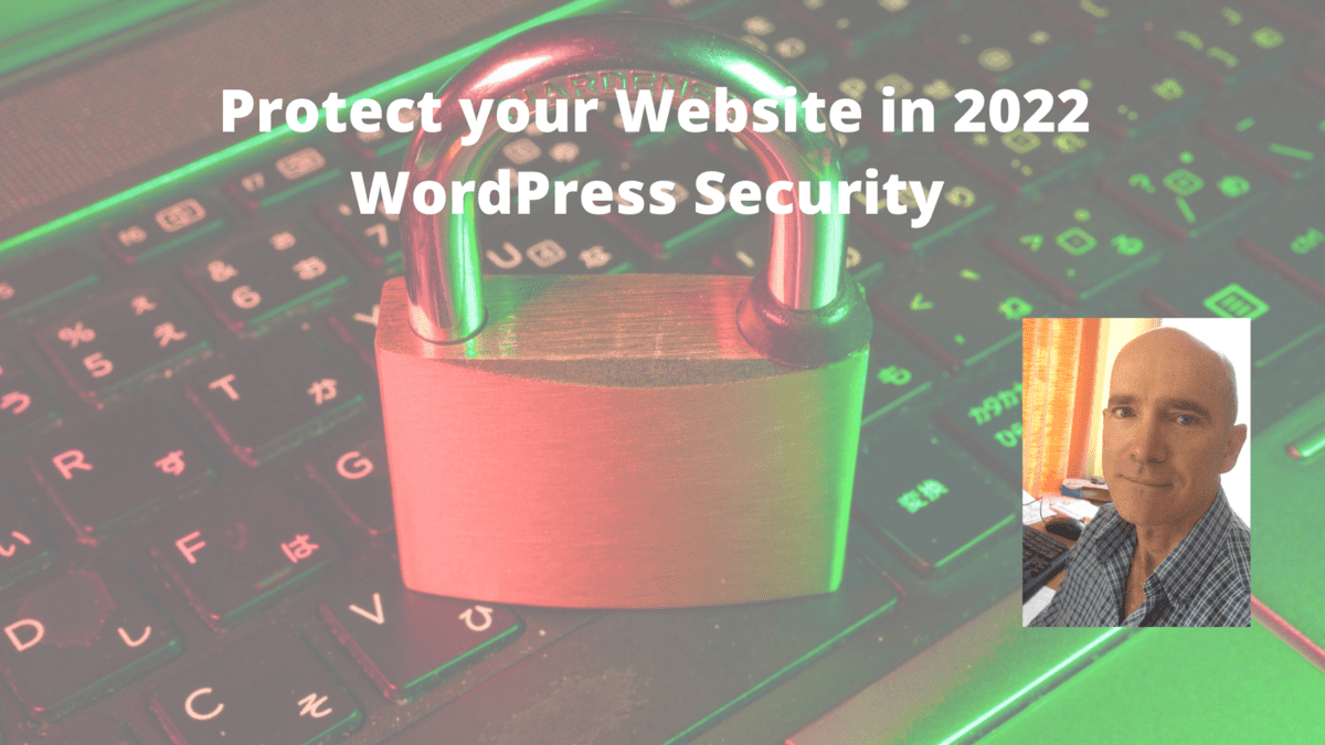 Protect your Website in 2022 - WordPress Security