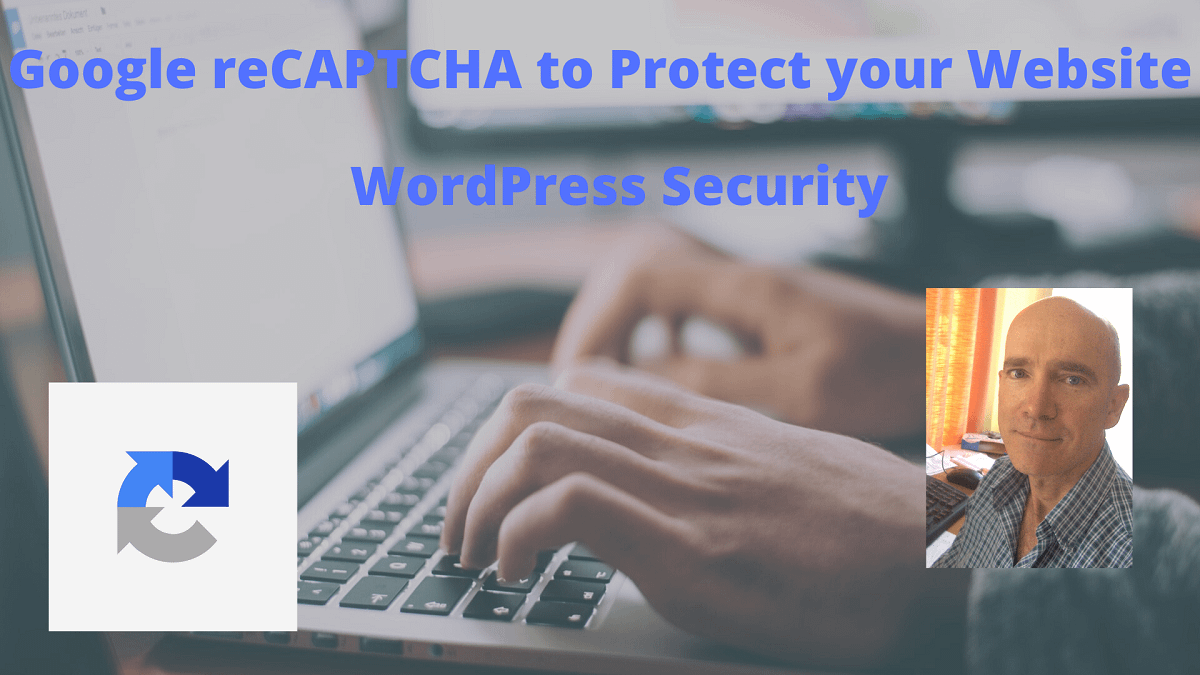 Google reCAPTCHA to Protect your Website | WordPress Security