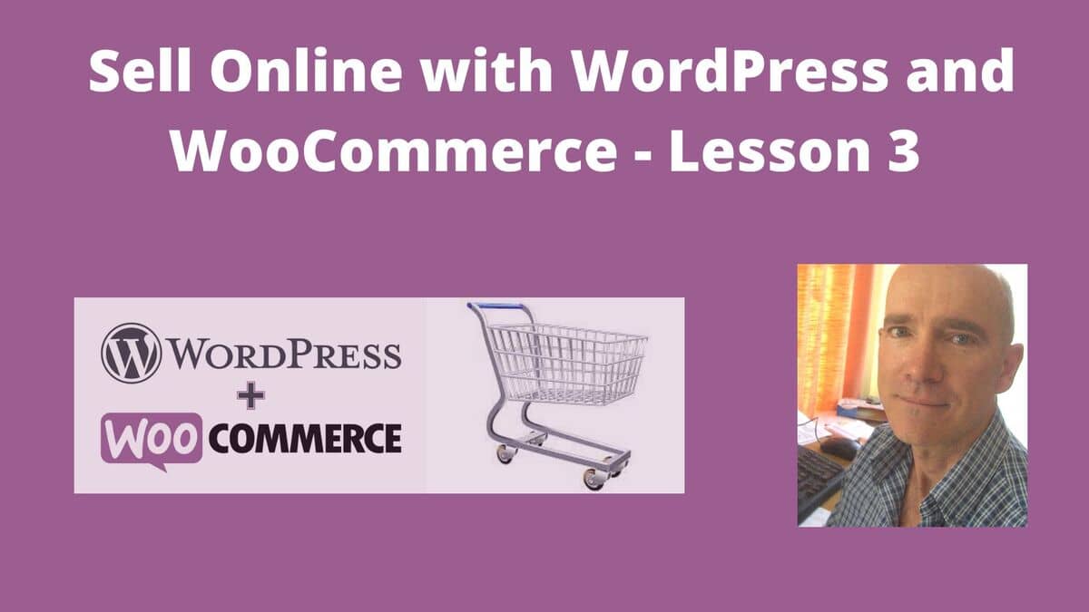 Sell Online with WordPress and WooCommerce-Lesson 3